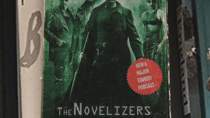 The Novelizers - Comedic Matrix "Novelization" Podcast